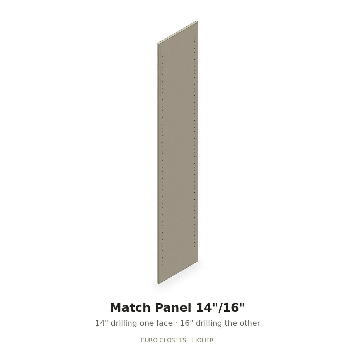 Euro Closet match panel 14/16 inch
